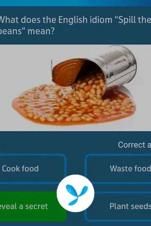 Telenor Quiz Question 5 – What does the English idiom "Spill the beans" mean? – Correct Answer: Reveal a secret